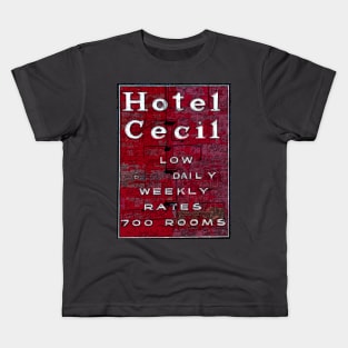 Hotel Cecil Sign. Stay On Main Kids T-Shirt